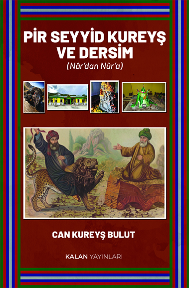 Pir Seyyid Kureyş ve Dersim (Nâr’dan Nûr’a) görsel 1