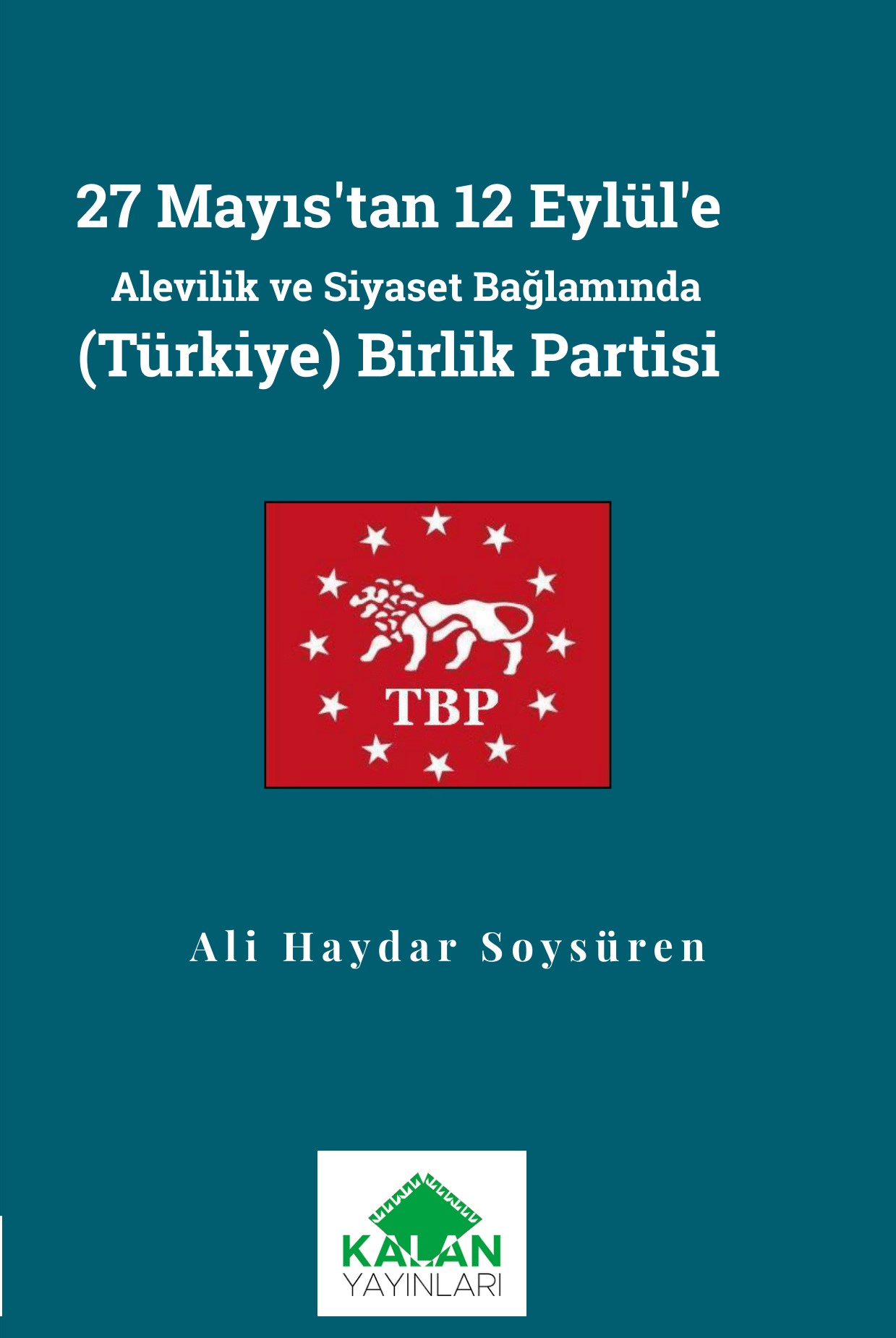 27 Mayıs’tan 12 Eylül’e Alevilik ve Siyaset Bağlamında (TÜRKİYE) BİRLİK PARTİSİ görsel 1
