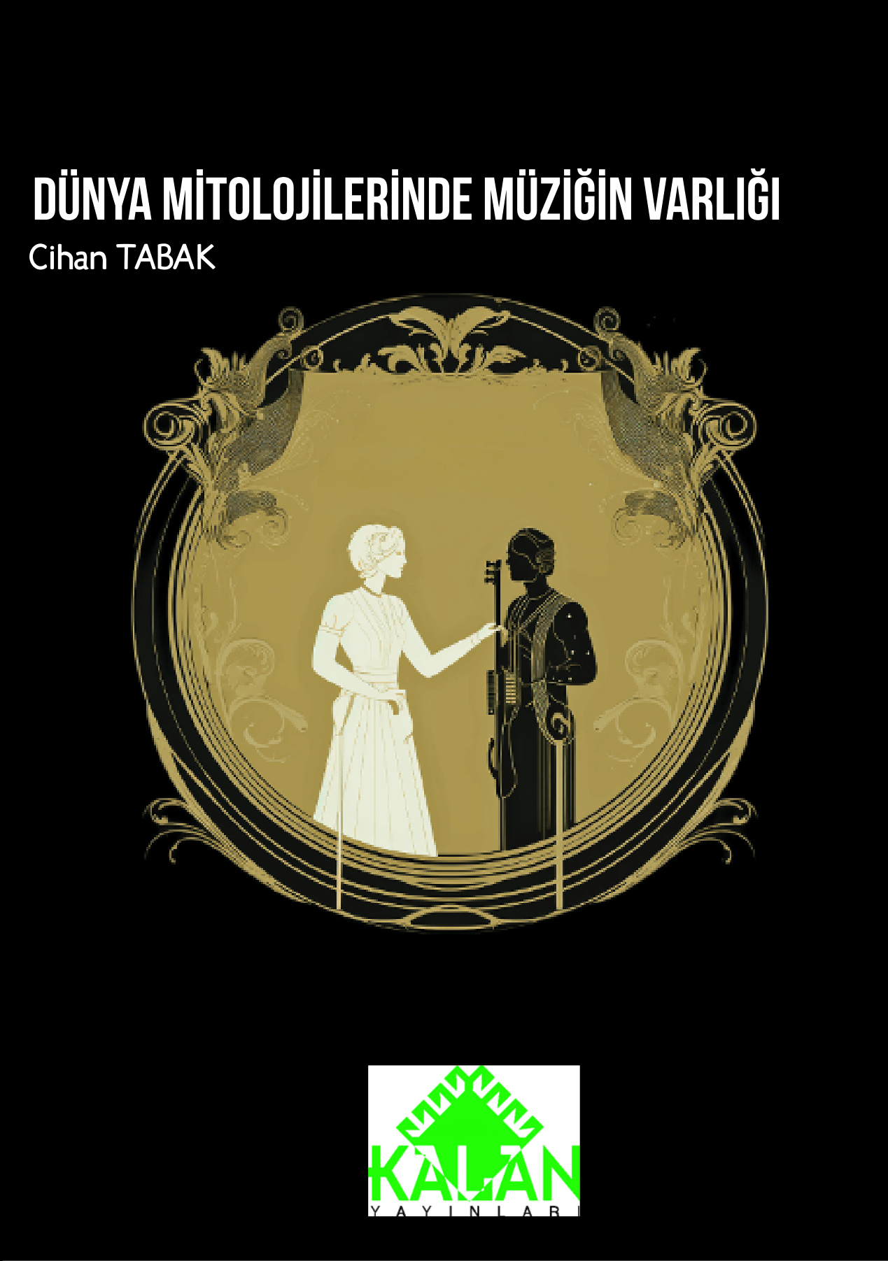 DÜNYA MİTOLOJİLERİNDE MÜZİĞİN VARLIĞI