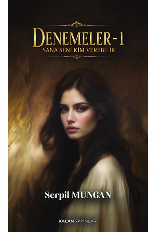 Denemeler - 1 - Sana Seni Kim Verebilir